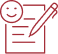Évaluation Positive et Avis Client : Remplir un Formulaire Icône rouge foncé représentant un formulaire ou document avec des lignes, un stylo en train d'écrire, et un smiley souriant en haut à gauche pour indiquer un avis positif ou une évaluation.